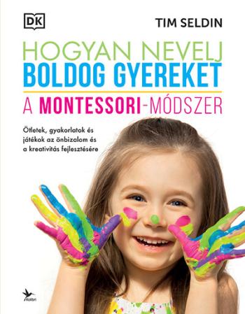 Hogyan nevelj boldog gyereket - A Montessori-módszer (4. kiadás) 1.Kép