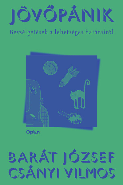 Jövőpánik - Beszélgetések a lehetséges határairól