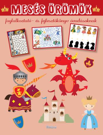 Mesés örömök - Foglalkoztató- és fejlesztőkönyv óvodásoknak 1.Kép