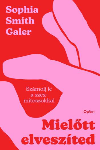 Mielőtt elveszíted - Számolj le a szexmítoszokkal 1.Kép