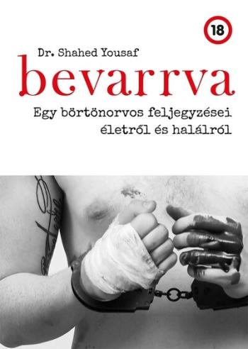 Bevarrva - Egy börtönorvos feljegyzései életről és halálról 1.Kép