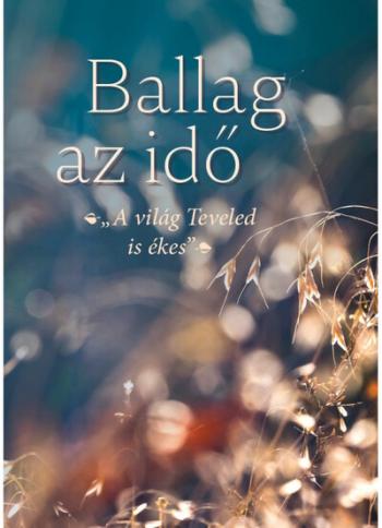 Ballag az idő - A világ Teveled is ékes 1.Kép