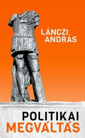 Politikai megváltás - Lehetséges-e racionális politika? 1.Kép