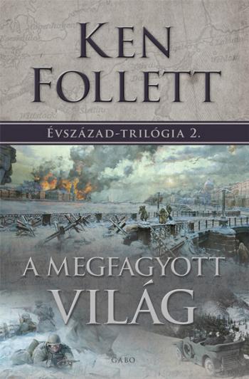A megfagyott világ - Évszázad–trilógia 2. (új kiadás) 1.Kép