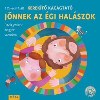 Kerekítő Kacagtató - Jönnek az égi halászok - Ölbeli játékok magyar versekre 1.Kép