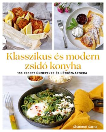 Klasszikus és modern zsidó konyha - 100 recept ünnepekre és hétköznapokra 1.Kép