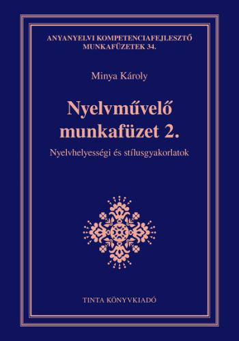 Nyelvművelő munkafüzet 2. - Nyelvhelyességi és stílusgyakorlatok - Anyanyelvi kompetenciafejlesztő munkafüzetek 1.Kép