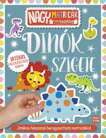 Dinók szigete - Nagy matricák a kis kezekbe - Játékos feladatok beragasztható matricákkal 1.Kép