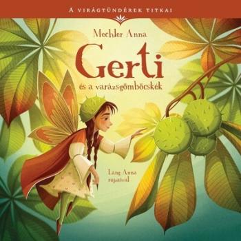 Gerti és a varázsgömböcskék - A virágtündérek titkai 5. 1.Kép