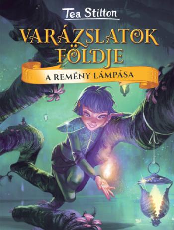 A Remény Lámpása - Varázslatok földje 9. 1.Kép