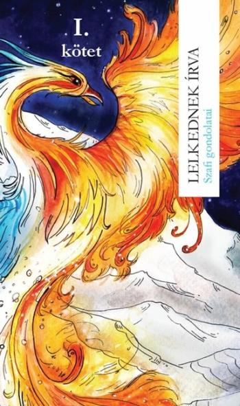 Lelkednek írva - Szafi gondolatai I. kötet 1.Kép