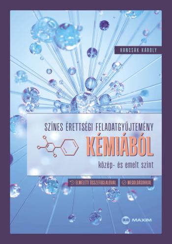 Színes érettségi feladatgyűjtemény kémiából (közép- és emelt szint) 1.Kép