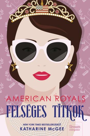 American Royals - Felséges titkok 1.Kép