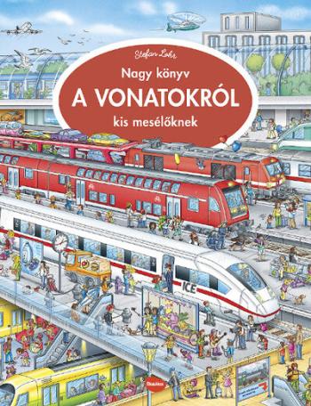 Nagy könyv a VONATOKRÓL kis mesélőknek 1.Kép