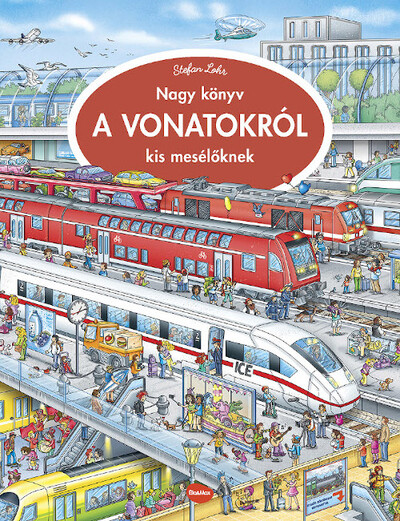 Nagy könyv a VONATOKRÓL kis mesélőknek