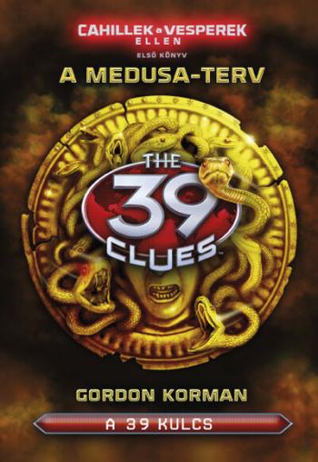 The 39 Clues - 39 kulcs: Cahillek a Vesperek ellen 1. - A Medusa terv 1.Kép
