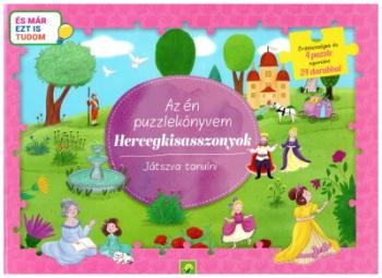 Az én puzzlekönyvem: Hercegkisasszonyok - Játszva tanulni - És már ezt is tudom 1.Kép