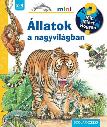 Állatok a nagyvilágban - Mit? Miért? Hogyan? Mini 1.Kép