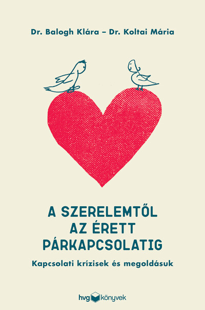 A szerelemtől az érett párkapcsolatig - Kapcsolati krízisek és megoldásuk