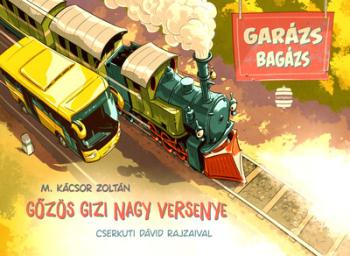 Gőzös Gizi nagy versenye - Garázs bagázs 2. 1.Kép
