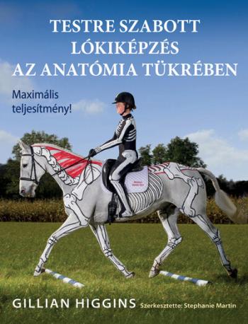 Testre szabott lókiképzés az anatómia tükrében (új kiadás) 1.Kép