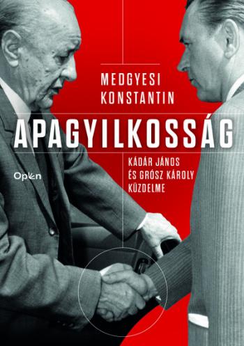 Apagyilkosság - Kádár János és Grósz Károly küzdelme 1.Kép