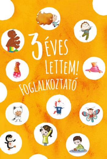 3 éves lettem! - Foglalkoztató 1.Kép