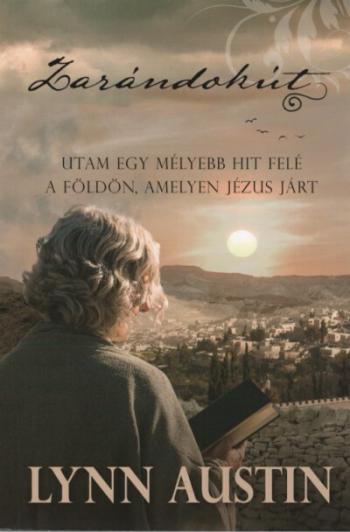 Zarándokút - Utam egy mélyebb hit felé a földön, amelyen Jézus járt 1.Kép