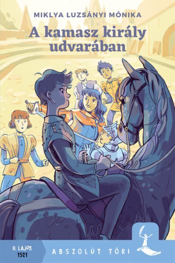 A kamasz király udvarában - Abszolút Töri 1.Kép