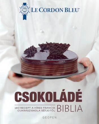Csokoládé Biblia -  Le Cordon Bleu - 180 recept a híres francia cukrásziskola séfjeitől (új kiadás) 1.Kép