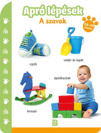 Apró lépések - A szavak (12-18 hónap) 1.Kép