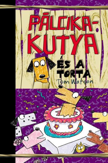 Pálcikakutya és a torta 1.Kép