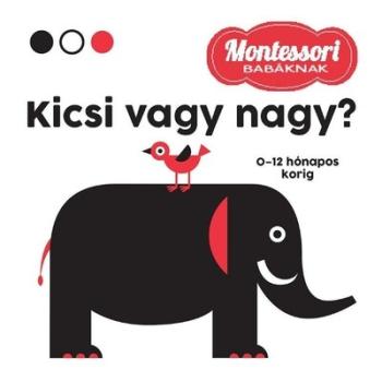 Kicsi vagy nagy? - Montessori babáknak 1.Kép