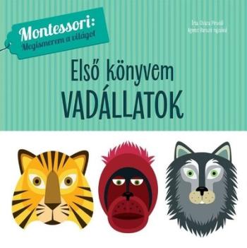 Első könyvem: Vadállatok - Montessori: Megismerem a világot 1.Kép