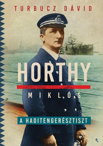 https://konyvbox.hu/media_ws/10184/2002/idx/horthy-miklos-a-haditengeresztiszt-modern-magyar-tortenelem.jpg