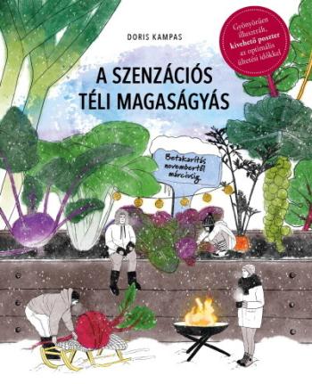 A szenzációs téli magaságyás - Betakarítás novembertől márciusig 1.Kép