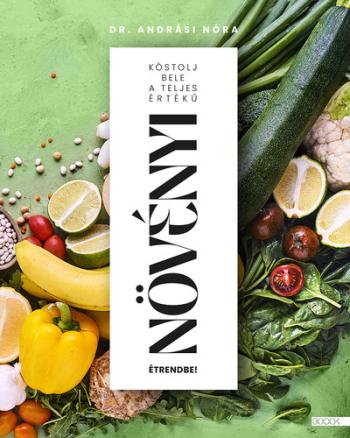 Kóstolj bele a teljes értékű növényi étrendbe! 1.Kép