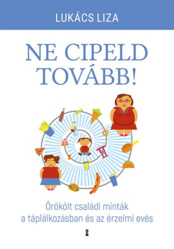 Ne cipeld tovább! - Örökölt családi minták a táplálkozásban és az érzelmi evés 1.Kép