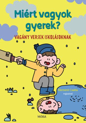 Miért vagyok gyerek? - Vagány versek iskolásoknak 1.Kép