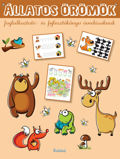 Állatos örömök - Foglalkoztató- és fejlesztőkönyv óvodásoknak