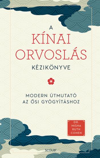 A kínai orvoslás kézikönyve - Az ősi gyógyítás modern útmutatója 1.Kép