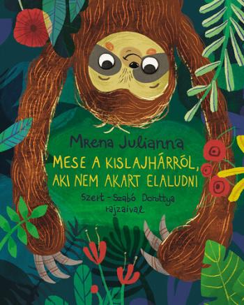 Mese a kis lajhárról, aki nem akart elaludni 1.Kép