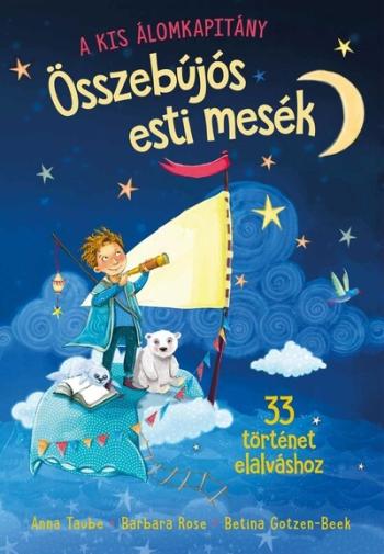 Összebújós esti mesék - 33 történet elalváshoz - A kis Álomkapitány 1.Kép