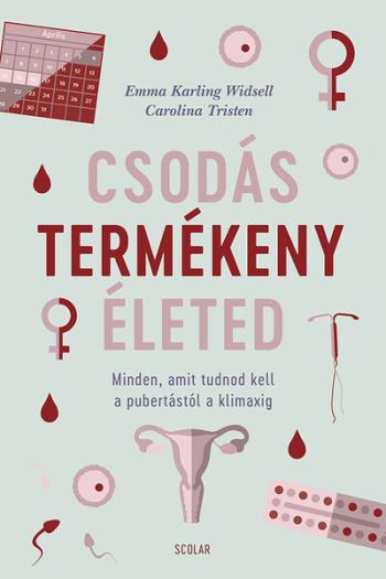Csodás termékeny életed - Minden, amit tudnod kell a pubertástól a klimaxig 1.Kép