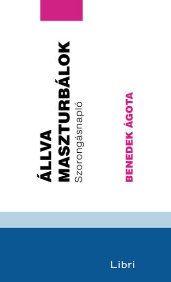 Állva maszturbálok - Szorongásnapló 1.Kép