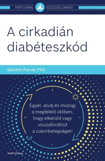 A cirkadián diabéteszkód - Egyél, aludj és mozogj a megfelelő időben, hogy elkerüld vagy visszafordítsd a cukorbetegséget! 1.Kép