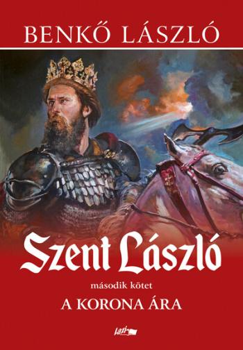 Szent László II. - A korona ára (új kiadás) 1.Kép