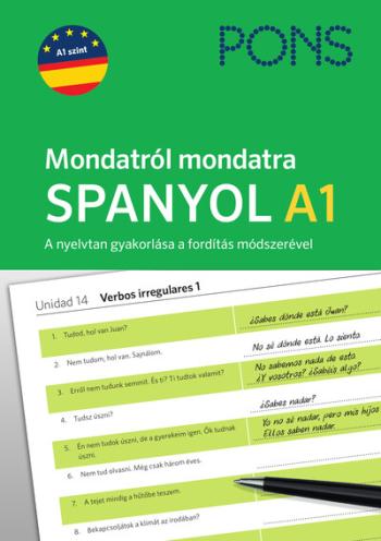 PONS Mondatról mondatra Spanyol A1 - A nyelvtan gyakorlása a fordítás módszerével. 1.Kép