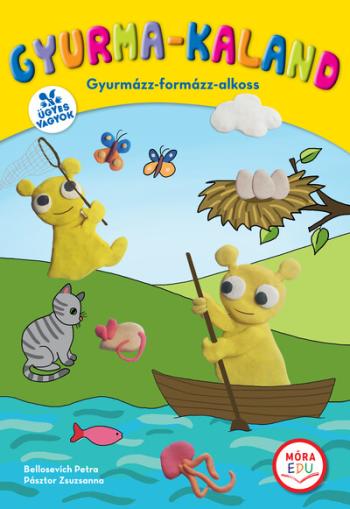 Gyurma-kaland 1.Kép