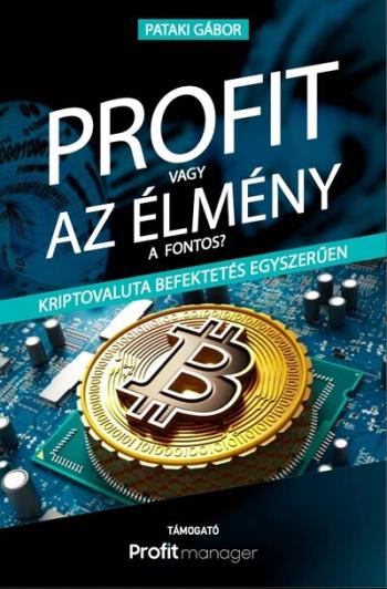 Profit vagy az élmény a fontos? - Kriptovaluta befektetés egyszerűen 1.Kép